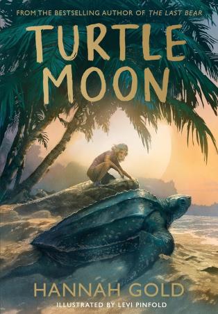Book cover number 1 for Turtle Moon written by Hannah Gold published by Harper Collins Publishers