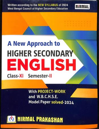 Book cover number 1 for A New Approach To Higher Secondary English Class 11 Semester 2 written by Arihant Chatterjee, Sushila Tiwari published by Nirmal Prakashan