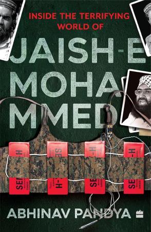 Book cover number 1 for Inside The Terrifying World Of Jaish E Mohammed written by Abhinav Pandya published by Harper Collins Publishers