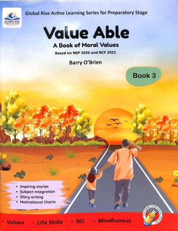 Book cover number 1 for Value Able Book 3 : A Book Of Moral Values (NEP 2020 And NCF 2023) Preparatory Stage written by Barry O'Brien published by Global Rise Publications