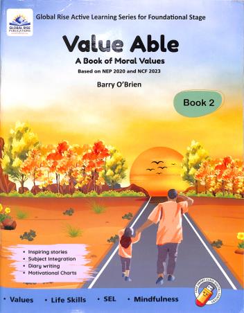 Book cover number 1 for Value Able Book 2 : A Book Of Moral Values (NEP 2020 And NCF 2023) Foundational Stage written by Barry O'Brien published by Global Rise Publications