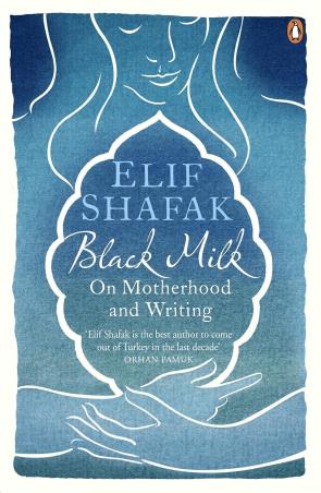 Book cover number 1 for Black Milk : On Motherhood And Writing written by Elif Shafak published by Penguin Books