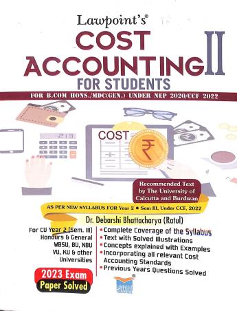 Book cover number 1 for Cost Accounting 2 For Students Semester 3 written by Debarshi Bhattacharya published by Lawpoint