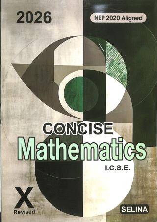 Book cover number 1 for Concise Mathematics Class 10 ICSE NEP 2020 (For 2026 Examination) written by R. K. Bansal published by Selina Publishers