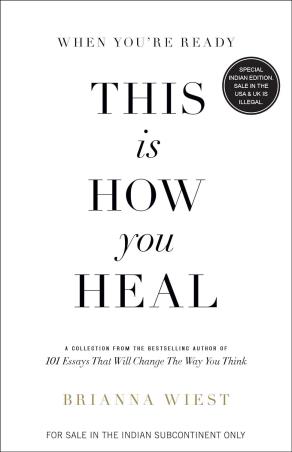 Book cover number 1 for When You're Ready, This Is How You Heal written by Brianna Wiest published by Amaryllis