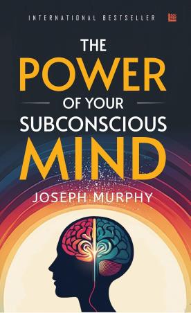 Book cover number 1 for The Power Of Your Subconscious Mind written by Joseph Murphy published by Leadstart Publishing Pvt Ltd