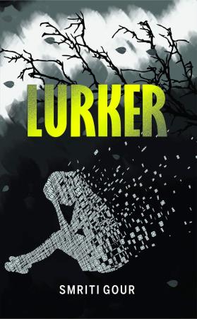 Book cover number 1 for Lurker written by Smriti Gour published by Leadtsart Publishing