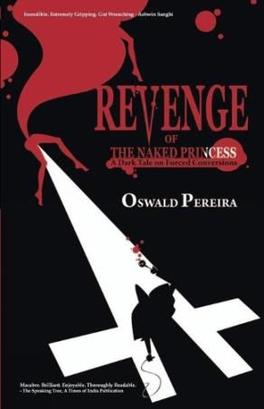 Book cover number 1 for Revenge Of The Naked Princess written by Oswald Pereira published by Leadtsart Publishing