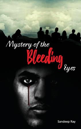 Book cover number 1 for Mystery Of The Bleeding Eyes written by Sandeep Ray published by Leadtsart Publishing
