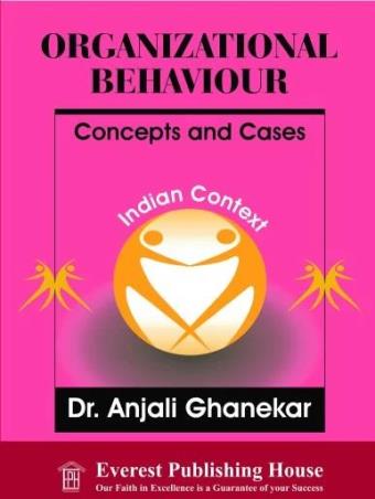 Book cover number 1 for Organizational Behaviour Concepts & Cases written by Anjali Ghanekar published by Everest Publishing House