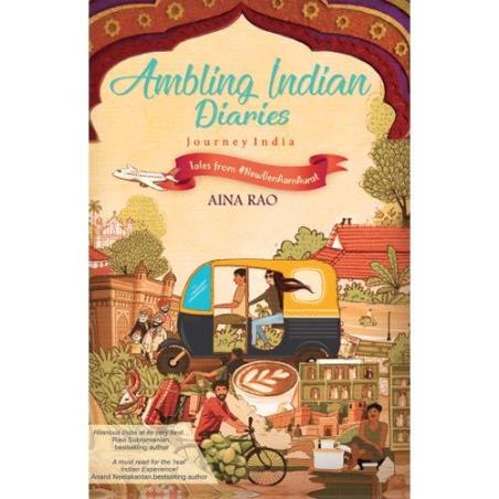 Book cover number 1 for Ambling Indian Diaries Journey India written by Aina Rao published by Leadtsart Publishing