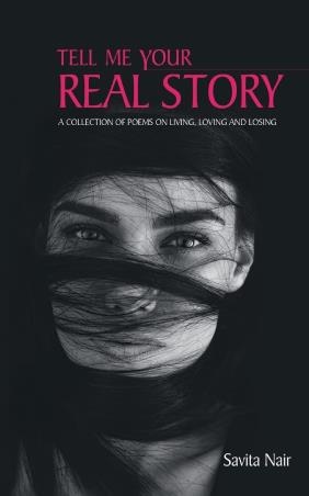 Book cover number 1 for Tell Me Your Real Story written by Savita Nair published by Leadstart Publishing Pvt Ltd