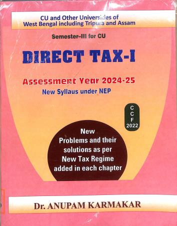 Book cover number 1 for Direct Tax-1 (Assessment Year 2024-25) Semester-3 For CU (NEP) CCF 2022 written by Anupam Karmakar published by G. S. Publishers