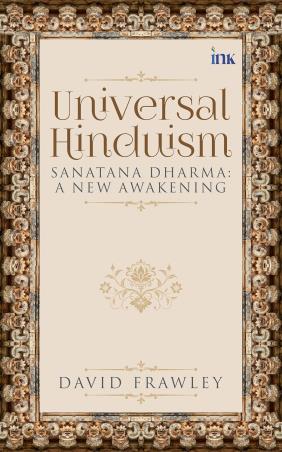 Book cover number 1 for Universal Hinduism Sanatana Dharma : A New Awakening written by David Frawley published by Bluone Ink