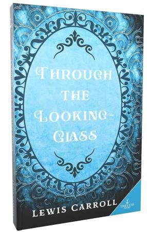 Book cover number 1 for Through The Looking Glass written by Lewis Carroll published by Timeless Books
