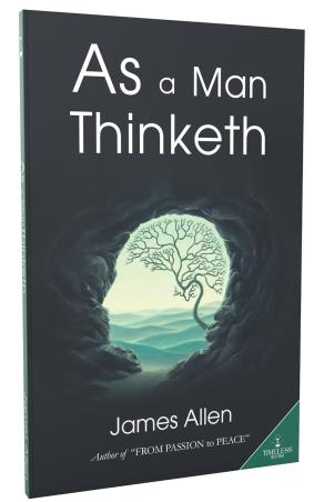 Book cover number 1 for As A Man Thinketh written by James Allen published by Timeless Books