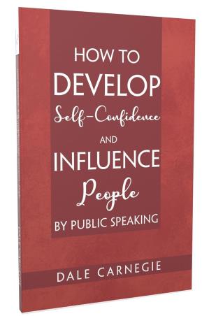 Book cover number 1 for How To Develop Self-Confidence & Influence People By Public Speaking written by Dale Carnegie published by Timeless Books