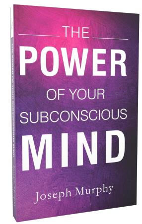 Book cover number 1 for The Power Of Your Subconscious Mind written by Joseph Murphy published by Timeless Books