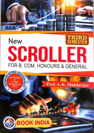 Book cover number 1 for New Scroller (For B. Com. Honours & General ) 3rd Semester written by A. K. Mukherjee published by Book India