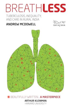 Book cover number 1 for Breathless : Tuberculosis, Inequality, And Care In Rural India written by Andrew McDowell published by Navayana