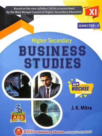 Book cover number 1 for Higher Secondary Business Studies Class 11 Semester 2 written by J. K. Mitra published by ABS Publishing House