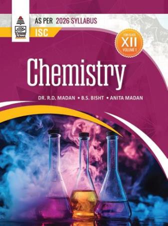Book cover number 1 for ISC Chemistry Class 12 Volume 1 (2026 Syllabus) written by R. D. Madan, B. S. Bisht, Anita Madan published by S. Chand Publishing