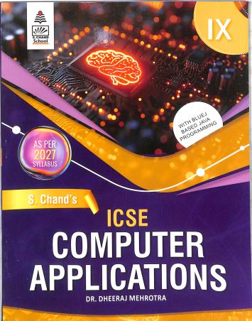 Book cover number 1 for ICSE Computer Applications Class 9 (2027 Syllabus) written by Dheeraj Mehrotra published by S. Chand Publishing