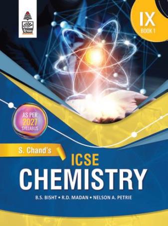 Book cover number 1 for ICSE Chemistry Book 1 Class 9 (2027 Syllabus) written by B. S. Bisht, Nelson A. Petrie published by S. Chand Publishing