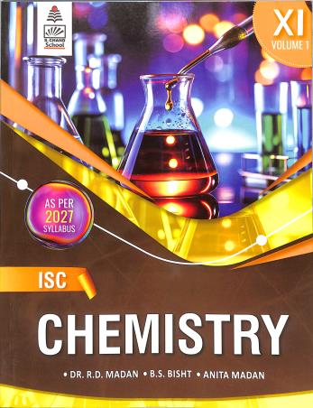 Book cover number 1 for ISC Chemistry Class 11 Volume 1 (2027 Syllabus) written by R. D. Madan, B. S. Bisht, Anita Madan published by S. Chand Publishing