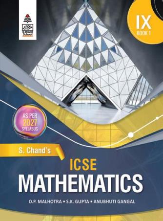 Book cover number 1 for ICSE Mathematics Book 1 Class 9 (2027 Syllabus) written by O. P. Malhotra, S. K. Gupta, Anubhuti Gangal published by S. Chand Publishing