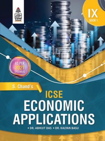 Book cover number 1 for ICSE Economic Applications Book 1 Class 9 (2027 Syllabus) written by Kalyan Basu published by S. Chand Publishing