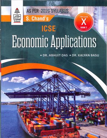 Book cover number 1 for ICSE Economic Applications Book 2 Class 10 (2026 Syllabus) written by Abhijit Das, Kalyan Basu published by S. Chand Publishing