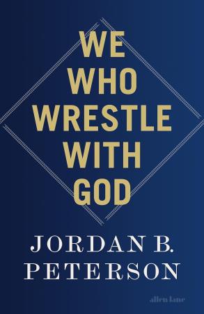 Book cover number 1 for We Who Wrestle With God written by Jordan B. Peterson published by Allen Lane
