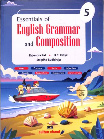 Book cover number 1 for Essentials Of English Grammar And Composition 5 (NEP 2020) written by Rajendra Pal, H. C. Katyal, Snigdha Budhiraja published by Sultan Chand & Sons (P) Ltd