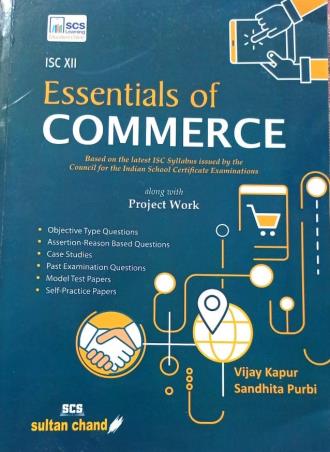 Book cover number 1 for Essentials Of Commerce ISC 12 (Along With Project Work) written by Vijay Kapur, Sandhita Purbi published by Sultan Chand & Sons (P) Ltd