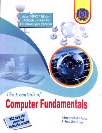 Book cover number 1 for The Essentials Of Computer Fundamentals (NEP CCF) written by Aritra Brahma, Mayurakshi Jana published by Spellbound Publishers & Distributors