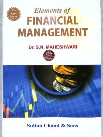 Book cover number 1 for Elements Of Financial Management written by S. N. Maheshwari published by Sultan Chand & Sons