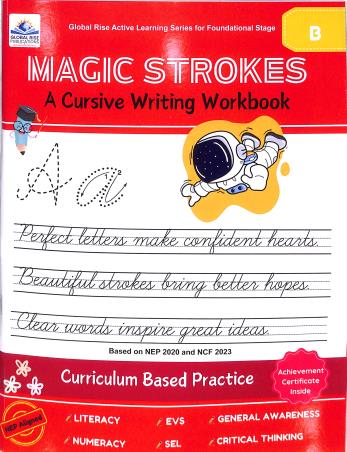 Book cover number 1 for Magic Strokes B (A Cursive Writing Workbook) NEP 2020 / NCF 2023 written by NA published by Global Rise Publications