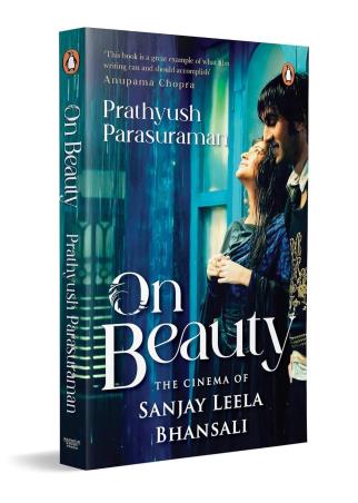 Book cover number 1 for On Beauty : The Cinema of Sanjay Leela Bhansali written by Prathyush Parasuraman published by Penguin Books