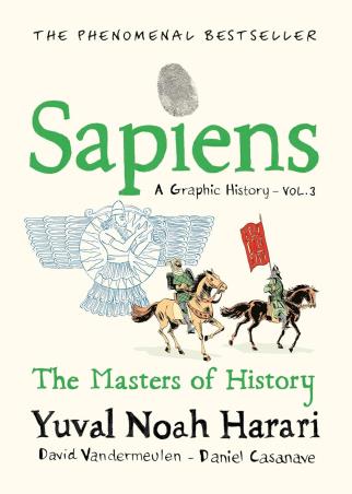 Book cover number 1 for Sapiens A Graphic History, Volume 3 : The Masters Of History written by Yuval Noah Harari published by Fern Press