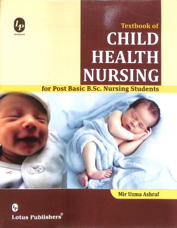 Book cover number 1 for Textbook Of Child Health Nursing written by Mir Uzma Ashraf, Pushpendra Magon published by Lotus Publishers
