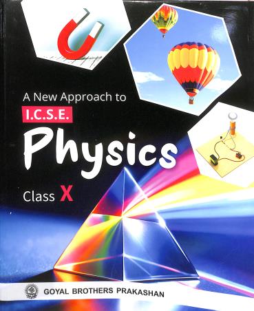 Book cover number 1 for A New Approach To ICSE Physics Class 10 (2026) written by V. K. Sally, R. N. Das Gupta published by Goyal Brothers Prakashan