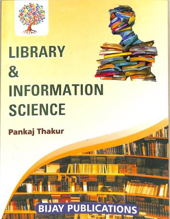 Book cover number 1 for Library & Information Science written by Pankaj Thakur published by Bijay Publications