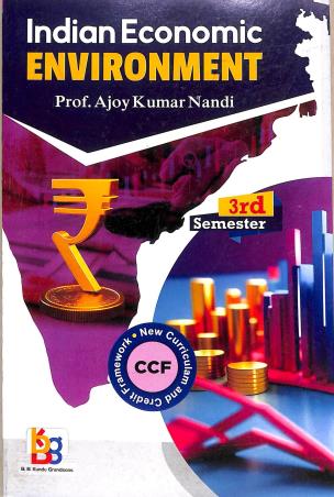 Book cover number 1 for Indian Economic Environment CCF Semester 3 written by Ajoy Kumar Nandi published by B. B. Kundu Grandsons