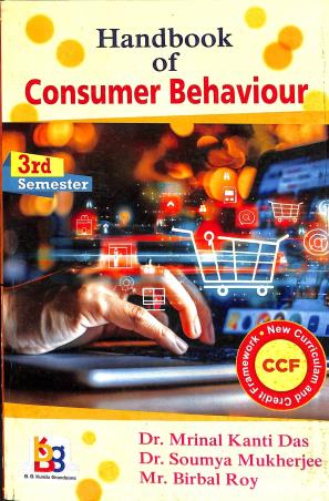 Book cover number 1 for Handbook Of Consumer Behaviour Semester 3 CCF written by Soumya Mukherjee, Mrinal Kanti Das, Birbal Roy published by B. B. Kundu Grandsons