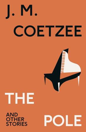 Book cover number 1 for The Pole And Other Stories written by J. M. Coetzee published by Harvill Secker