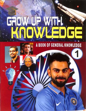 Book cover number 1 for Grow Up With Knowledge 1 (A Book Of General Knowledge) written by NA published by Nalanda Sahitya Sadan