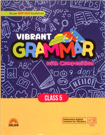 Book cover number 1 for Vibrant Grammar With Composition 5 (NEP 2020) written by Kiran Khanna published by Srijan Publishers P. Ltd.