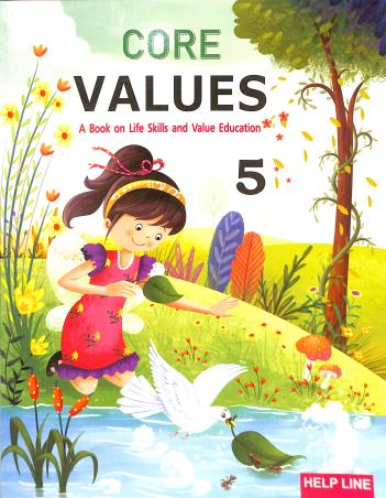 Book cover number 1 for Core Values 5 : A Book On Life Skills And Value Education written by Pallavi Borgohain published by Helpline Publications Pvt. Ltd.