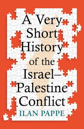 Book cover number 1 for A Very Short History Of The Israel–Palestine Conflict written by Ilan Pappe published by Oneworld Publications